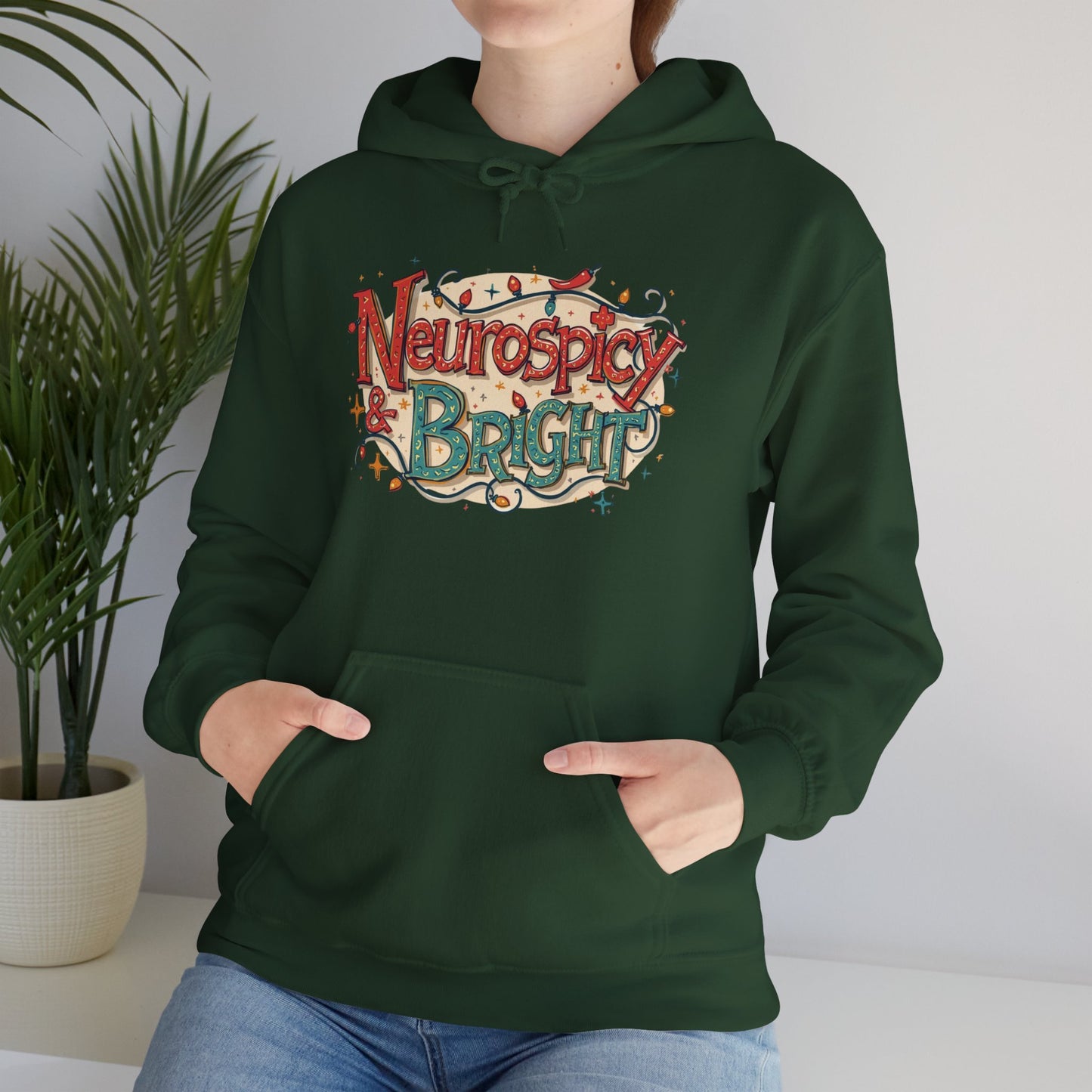 Neurospicy & Bright Hoodie | Cozy Neurodivergent Holiday Sweatshirt - You're My Kind of Weird