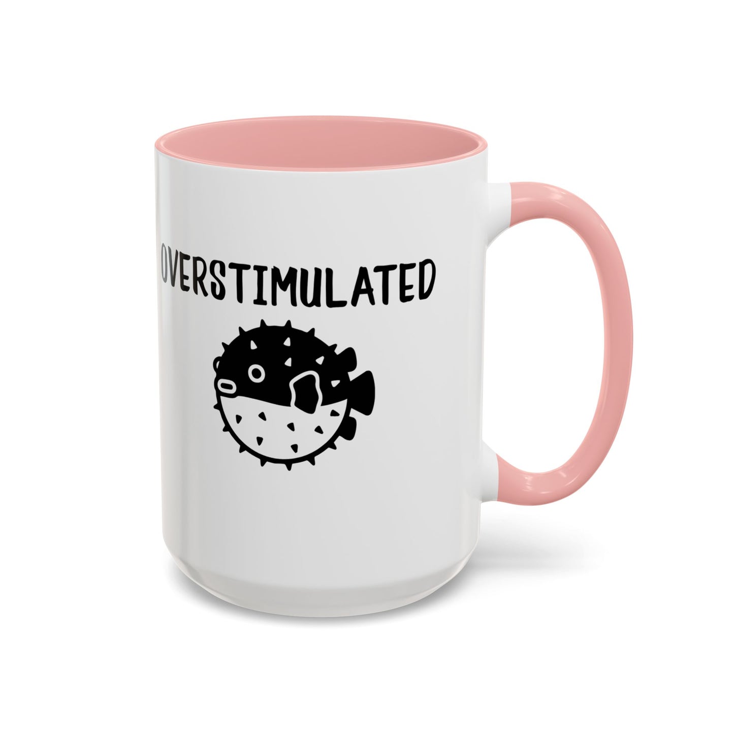 Overstimulated Pufferfish Mug | Accent Coffee Mug 11oz 15oz - You're My Kind of Weird