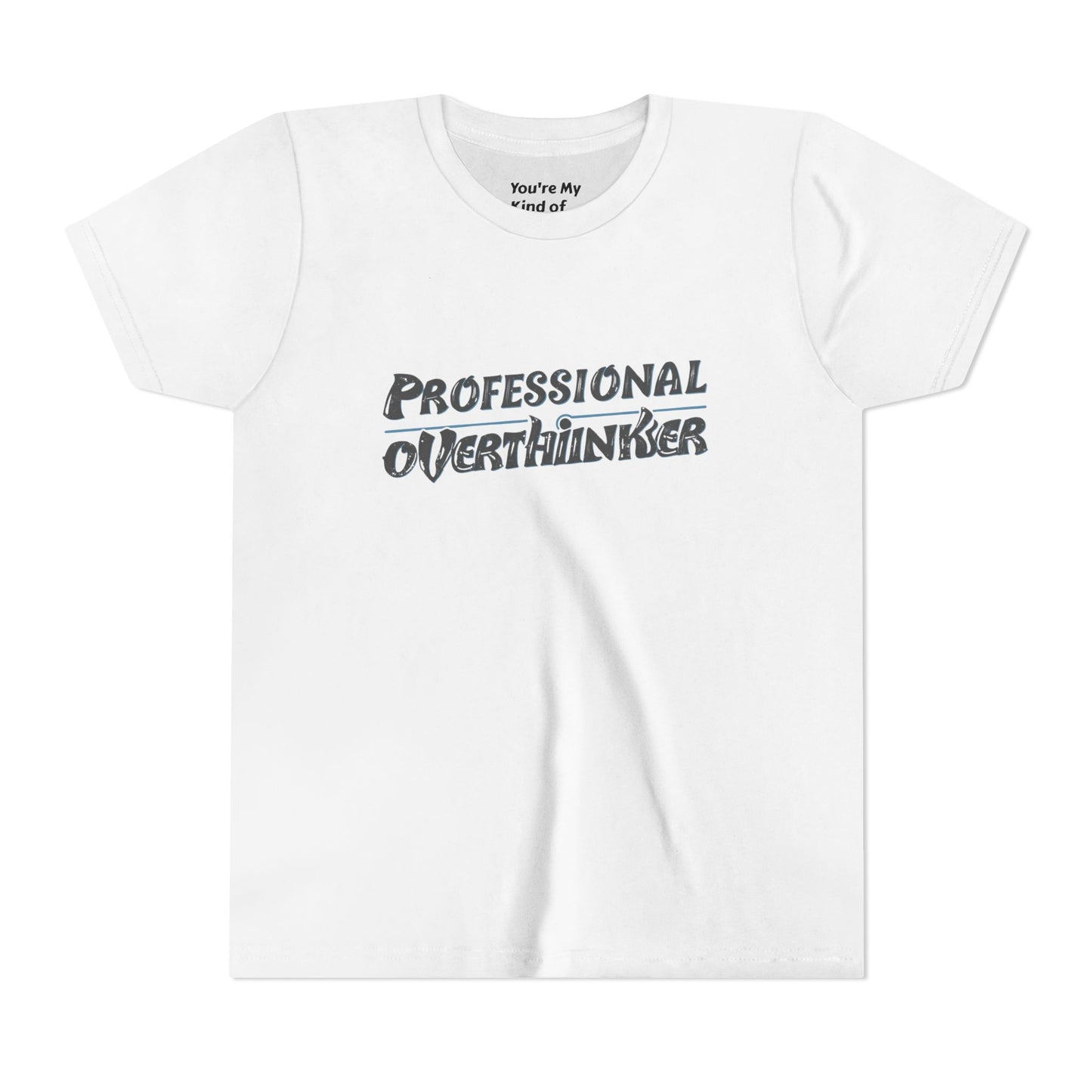 Professional Overthinker Kids T-Shirt – Soft Youth Tee for Creative Thinkers - You're My Kind of Weird