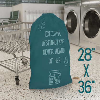 Executive Dysfunction Never Heard of Her Laundry Bag - You're My Kind of Weird