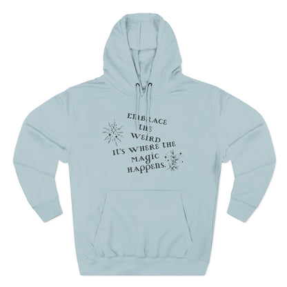Embrace the Weird Fleece Hoodie | Comfortable Magic Happens Hoodie, Cozy Casual Wear, Unique Gift for Creatives, Inspirational [...]