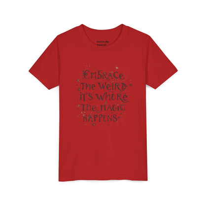 Embrace the Weird, It's Where the Magic Happens Tee - HyperFashion, Stylish Kids Shirt, Youth Fashion Top, Birthday Gift, Everyday Fun Wear