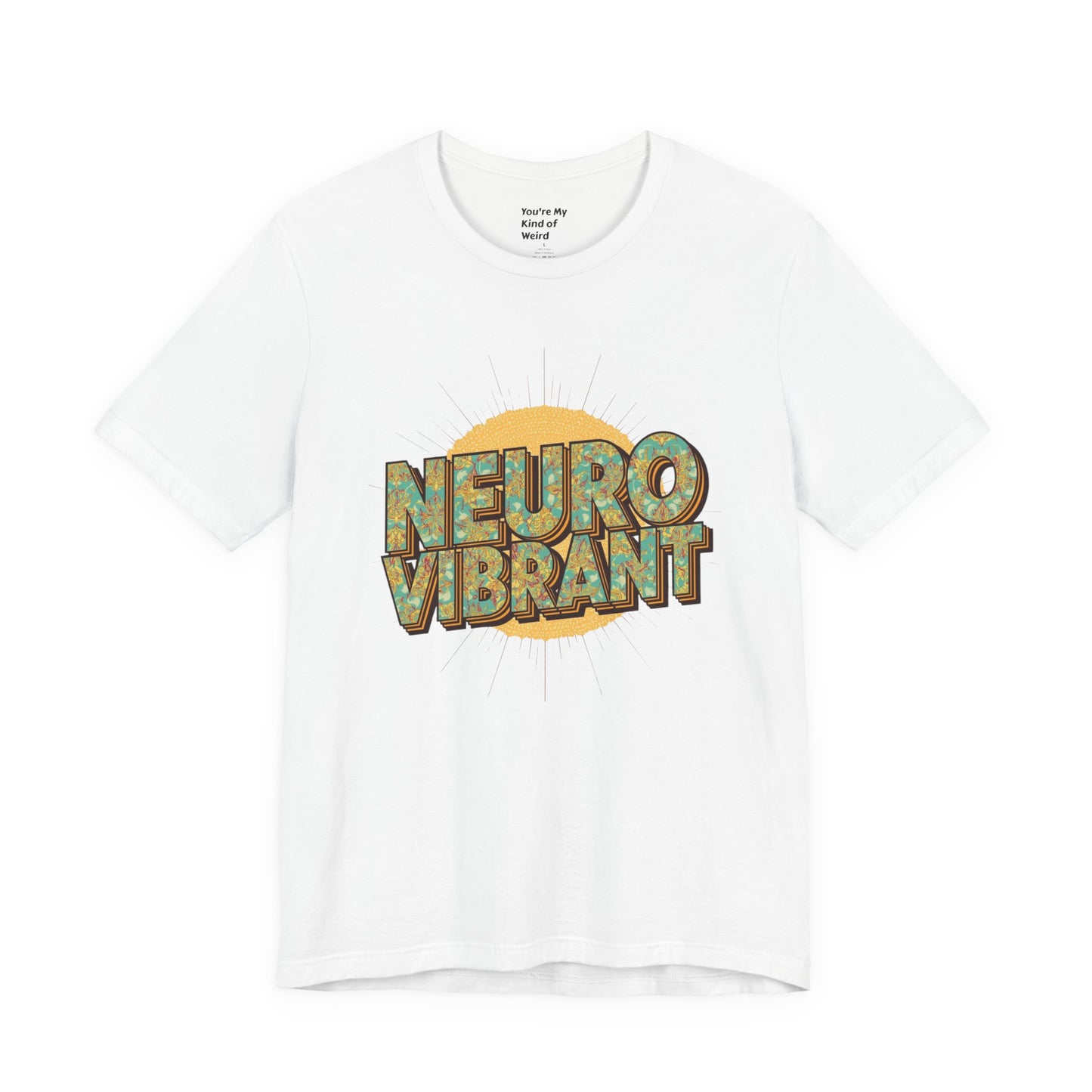 Neuro Vibrant Tee — Retro Graphic T-Shirt - You're My Kind of Weird