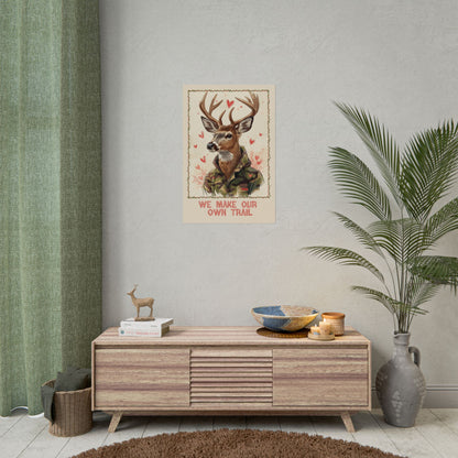 Camo Deer Illustration Poster — “We Make Our Own Trail” Rolled Art Print - You're My Kind of Weird