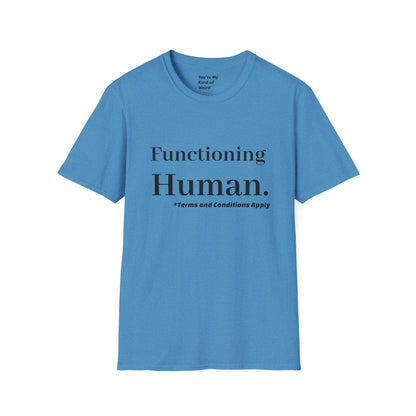 Funny Sarcastic Unisex Tee – Functioning Human, Terms and Conditions Apply Shirt Black Text