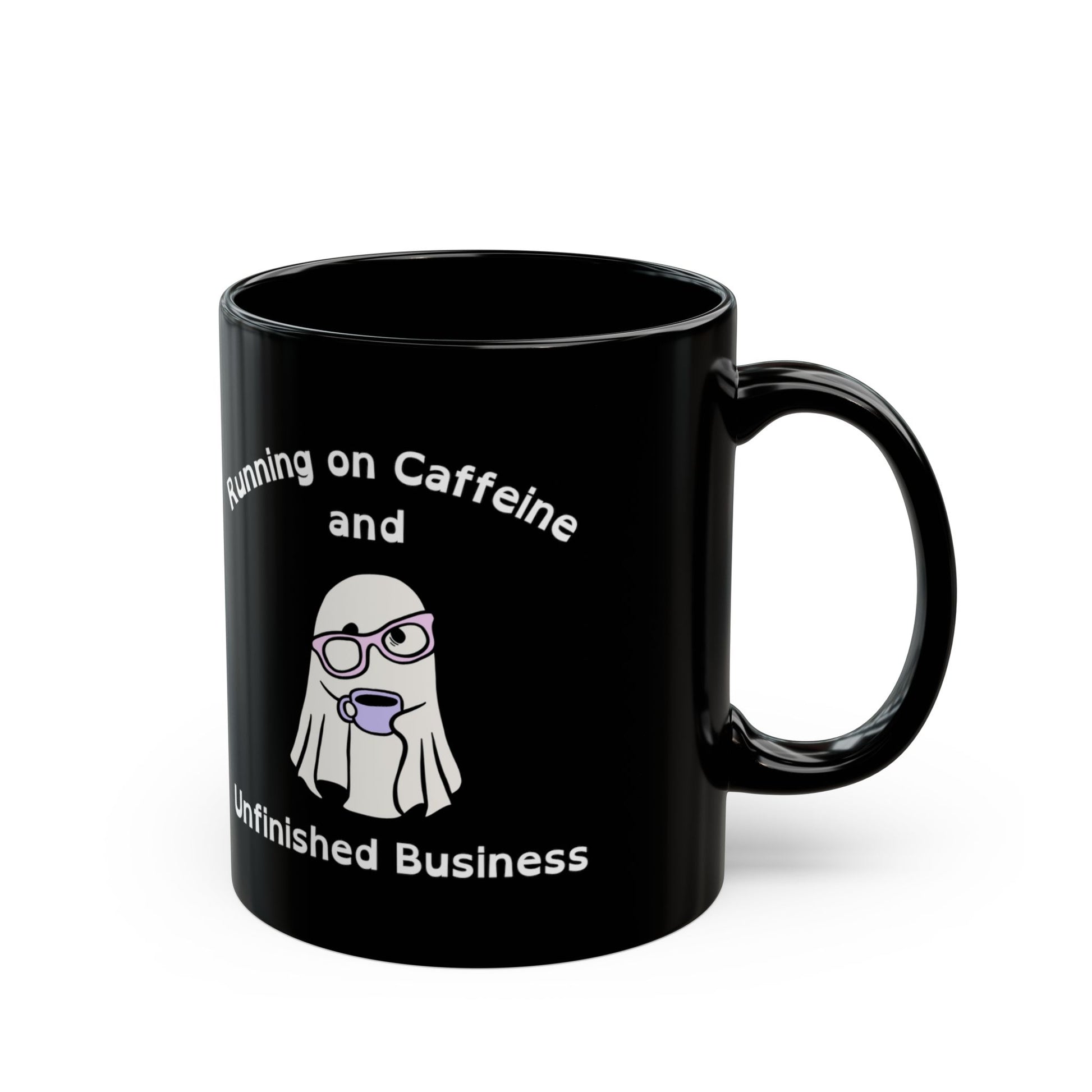 Running on Caffeine and Unfinished Business Ghost Mug | Black Coffee Cup - You're My Kind of Weird