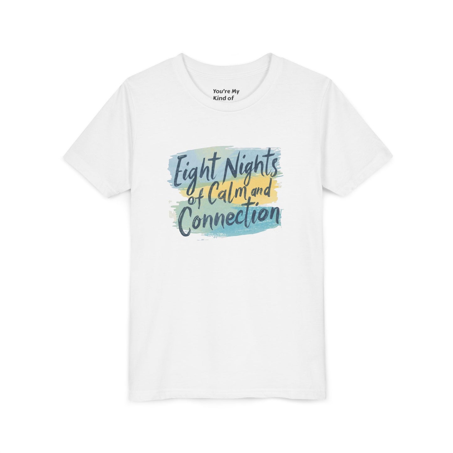 Eight Nights of Calm and Connection Kids Hanukkah Shirt | Mindful Holiday Tee for Children | Soft Youth Hanukkah Gift - You're My Kind of Weird