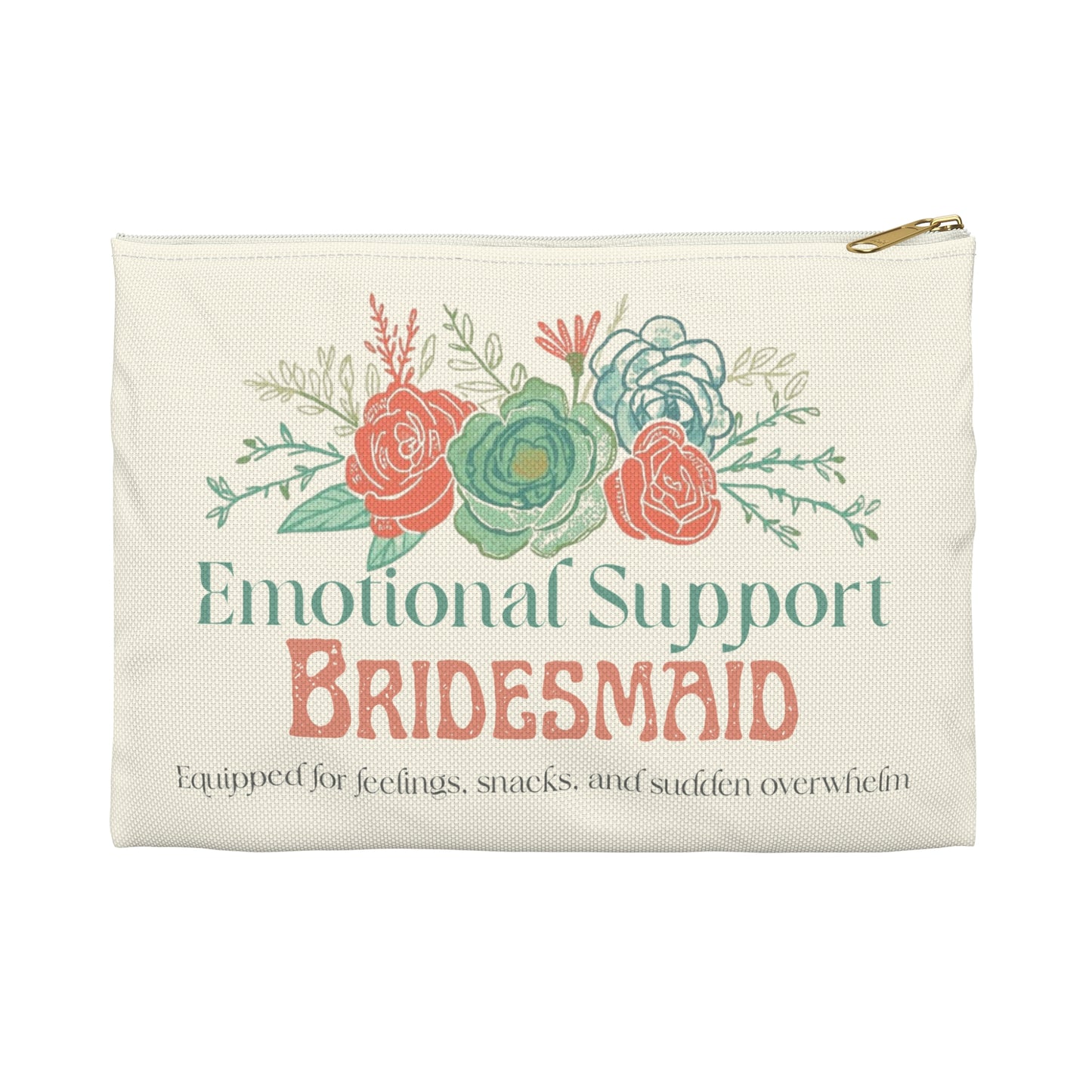 Emotional Support Bridesmaid Accessory Pouch: Floral Makeup & Jewelry Bag for Wedding Party - You're My Kind of Weird