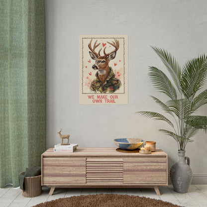 Camo Deer Illustration Poster — “We Make Our Own Trail” Rolled Art Print - You're My Kind of Weird