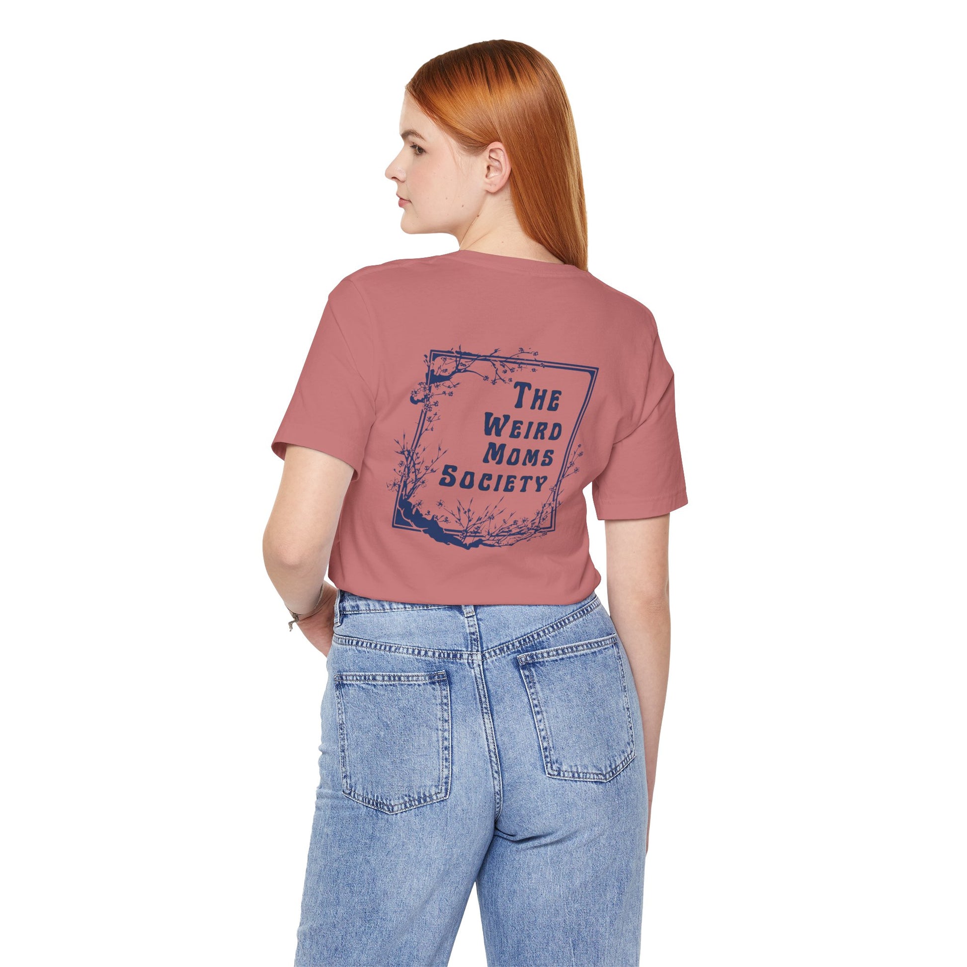 Weird Moms Society Member Shirt - You're My Kind of Weird