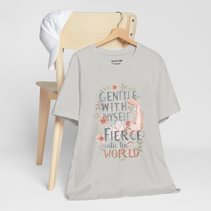 Fierce & Gentle Tee, Empowerment T-Shirt, Self-Care Apparel - You're My Kind of Weird T-Shirt