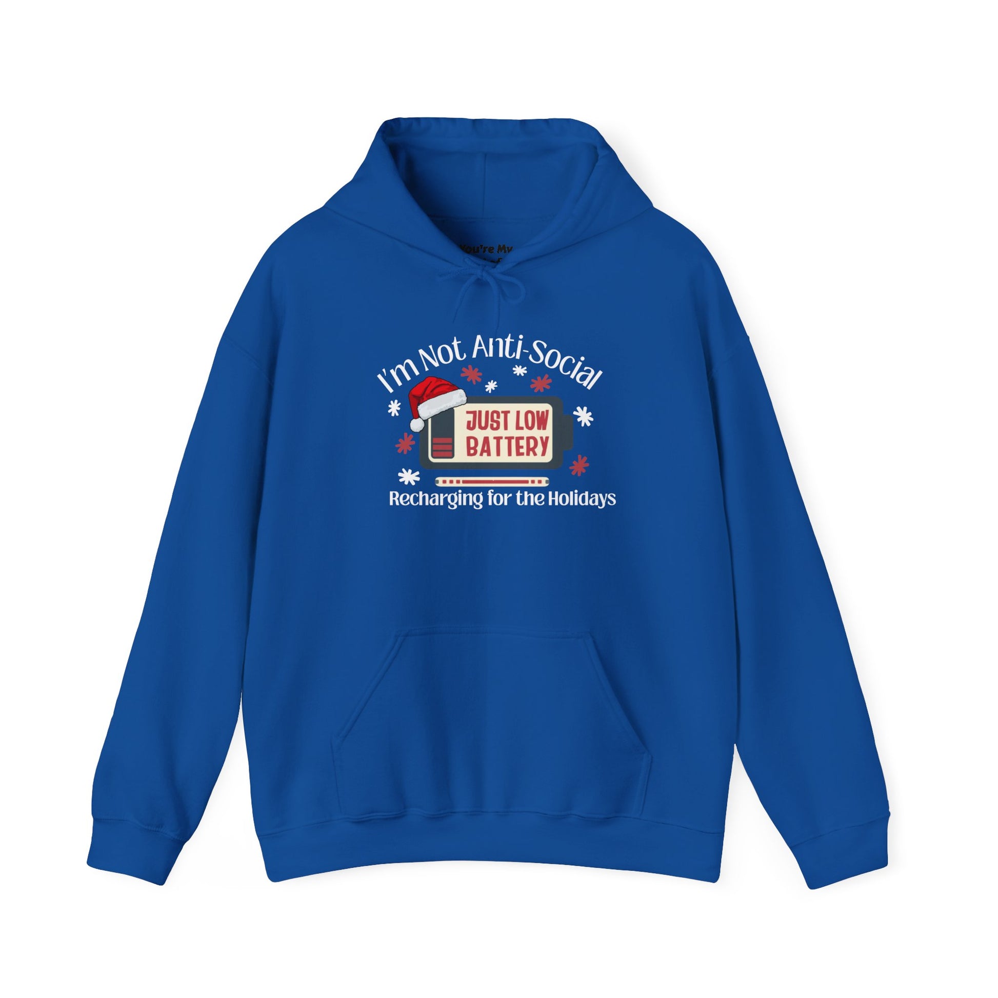 Low Social Battery Anti - Social Hoodie, Cozy Sweatshirt for Introverts - You're My Kind of Weird