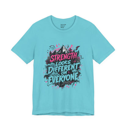 Strength Looks Different Grunge - Inspired Unisex Shirt - You're My Kind of Weird