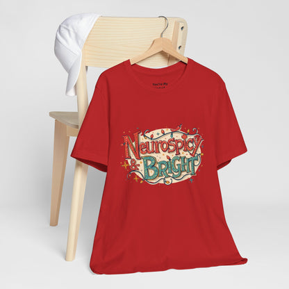 Neurospicy & Bright T-Shirt – Holiday Tee for Unique Minds - You're My Kind of Weird