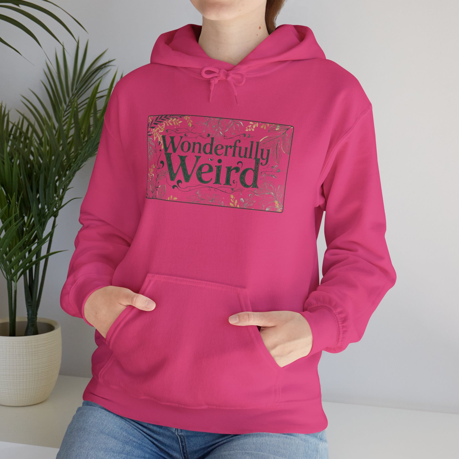 Wonderful Weird Unisex Hoodie - You're My Kind of Weird