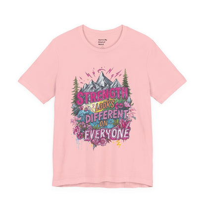 Strength Looks Different Mountainscape Unisex Shirt - You're My Kind of Weird T-Shirt