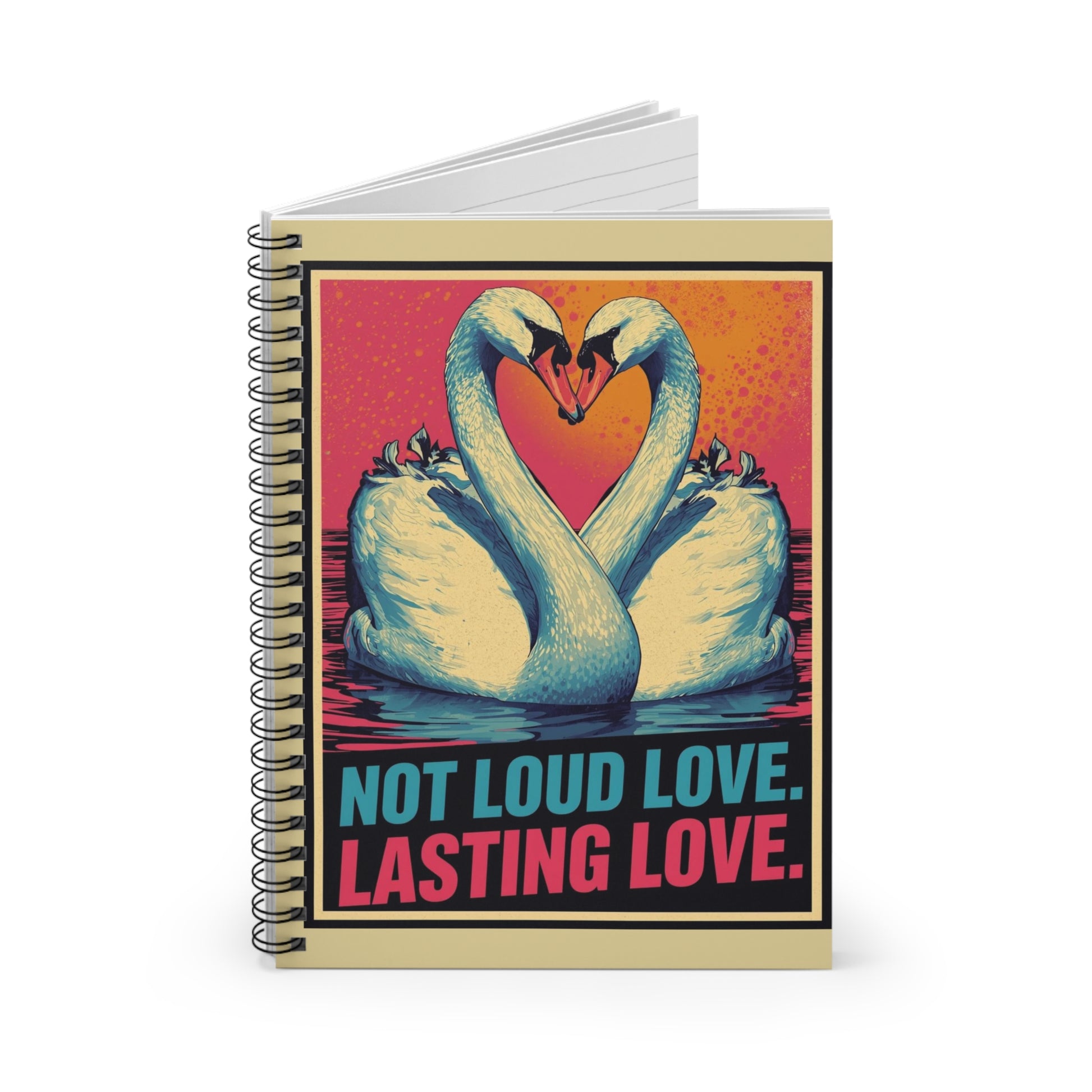 Spiral Notebook — “Not Loud Love, Lasting Love” Swan Heart Journal - You're My Kind of Weird