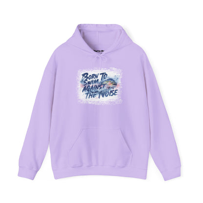 Born to Swim Against the Noise Hoodie | Gift for Deep Thinkers & Creatives - You're My Kind of Weird
