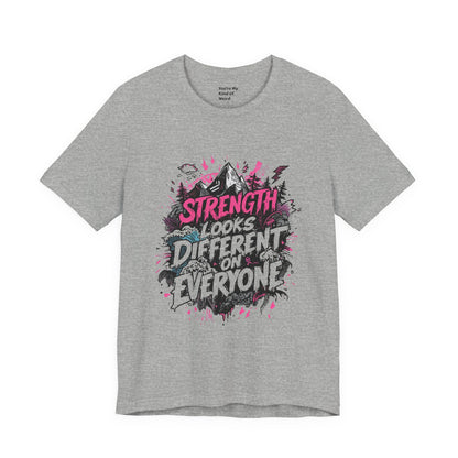 Strength Looks Different Grunge - Inspired Unisex Shirt - You're My Kind of Weird