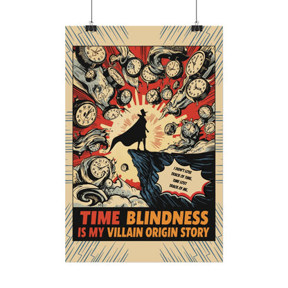Rolled Poster "Time Blindness Is My Villain Origin Story" Retro Comic Art Print - You're My Kind of Weird