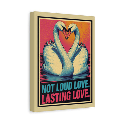 Swans 'Not Loud Love, Lasting Love' Matte Canvas Wall Art - You're My Kind of Weird