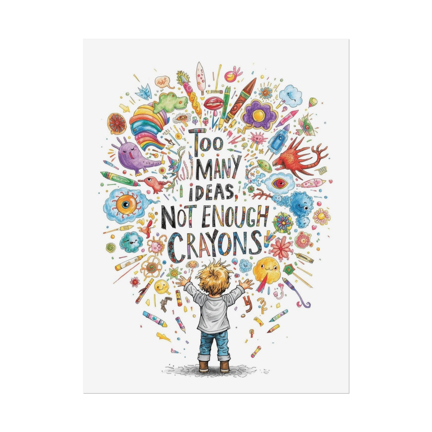 Too Many Ideas, Not Enough Crayons Art Print Poster - You're My Kind of Weird