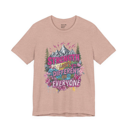 Strength Looks Different Mountainscape Unisex Shirt - You're My Kind of Weird T-Shirt