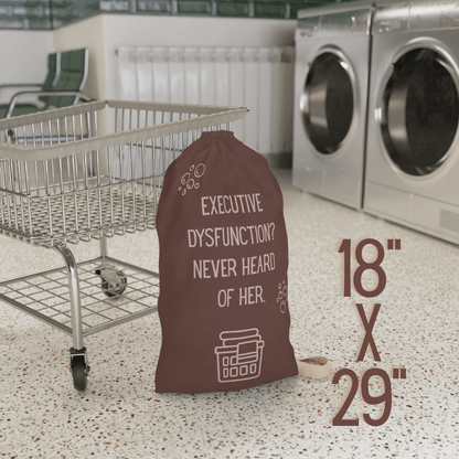 Executive Dysfunction Never Heard of Her Laundry Bag - You're My Kind of Weird