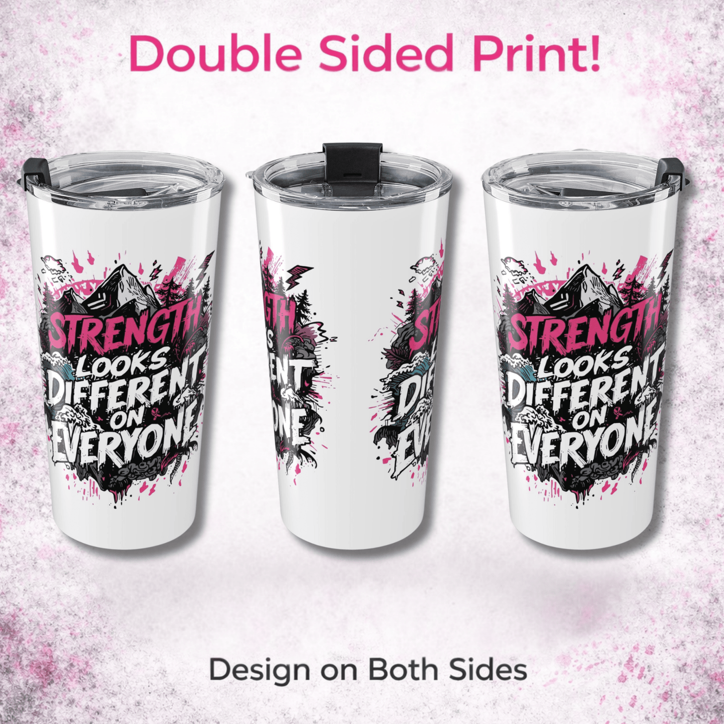 Strength is Different for Everyone Tumbler | 20oz Motivational Travel Mug | - You're My Kind of Weird