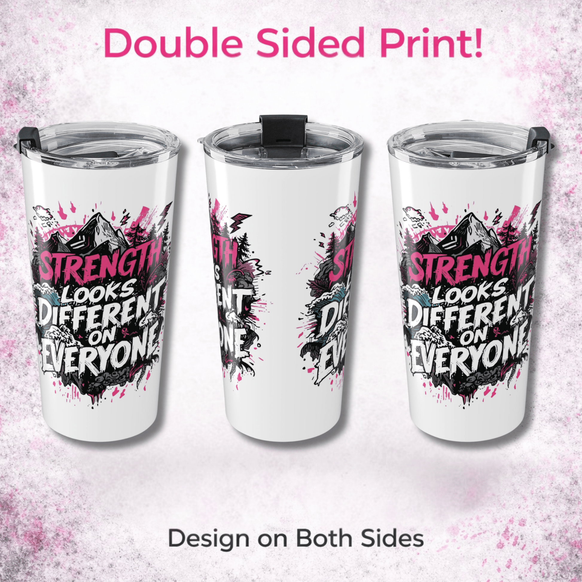 Strength is Different for Everyone Tumbler | 20oz Motivational Travel Mug | - You're My Kind of Weird