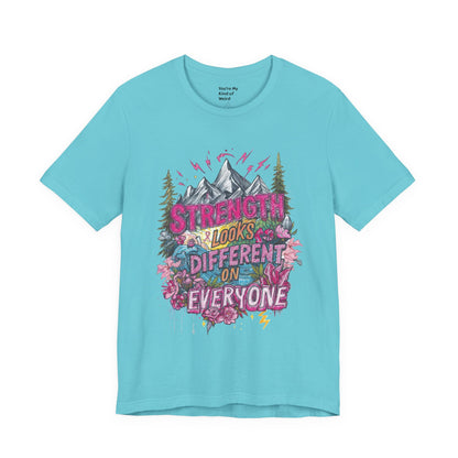 Strength Looks Different Mountainscape Unisex Shirt - You're My Kind of Weird T-Shirt