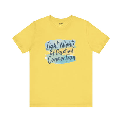 Eight Nights of Calm and Connection Hanukkah Shirt | Mindful Holiday Tee | Jewish Festival of Lights Shirt - You're My Kind of Weird