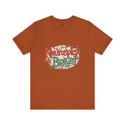 Neurospicy & Bright T-Shirt – Holiday Tee for Unique Minds - You're My Kind of Weird