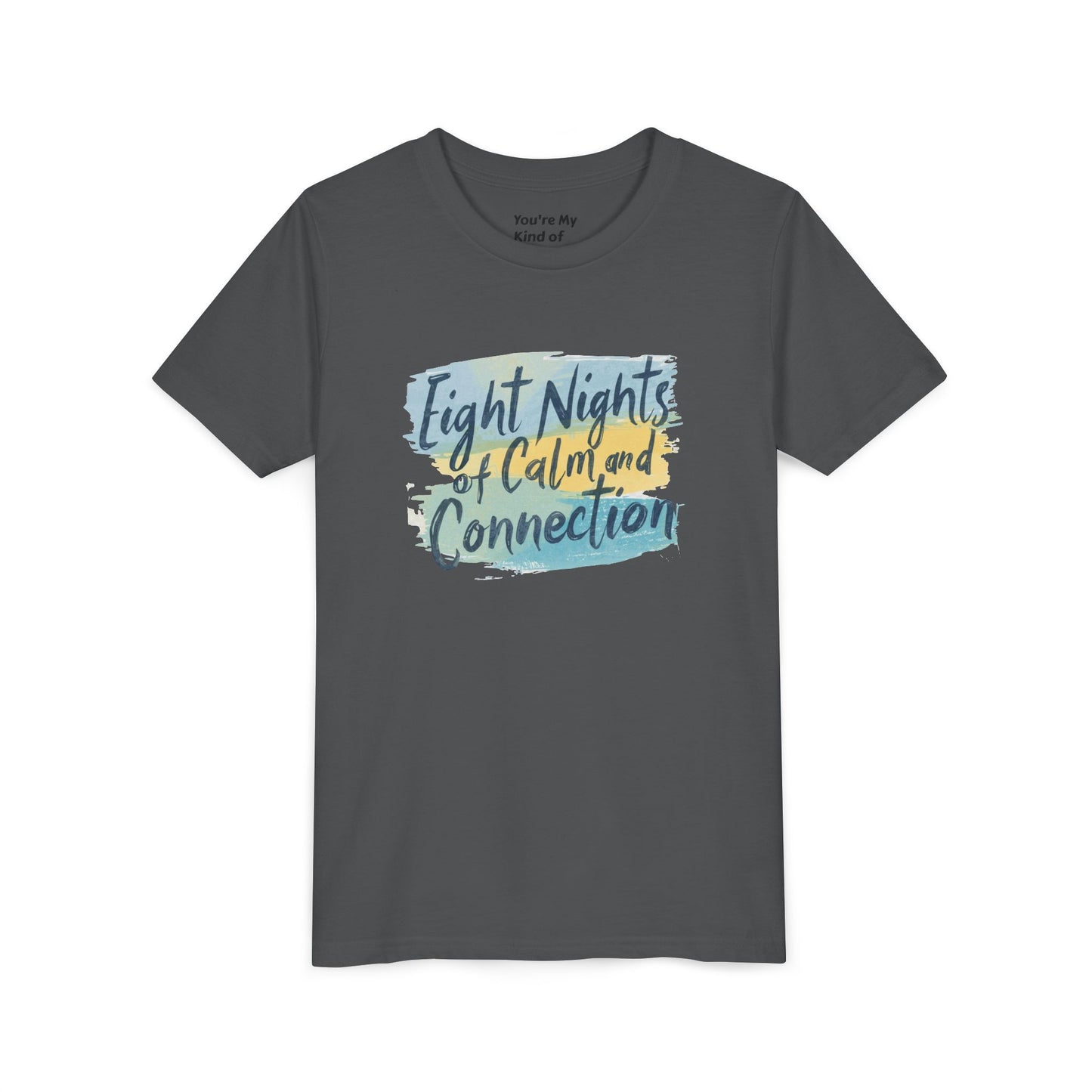 Eight Nights of Calm and Connection Kids Hanukkah Shirt | Mindful Holiday Tee for Children | Soft Youth Hanukkah Gift - You're My Kind of Weird
