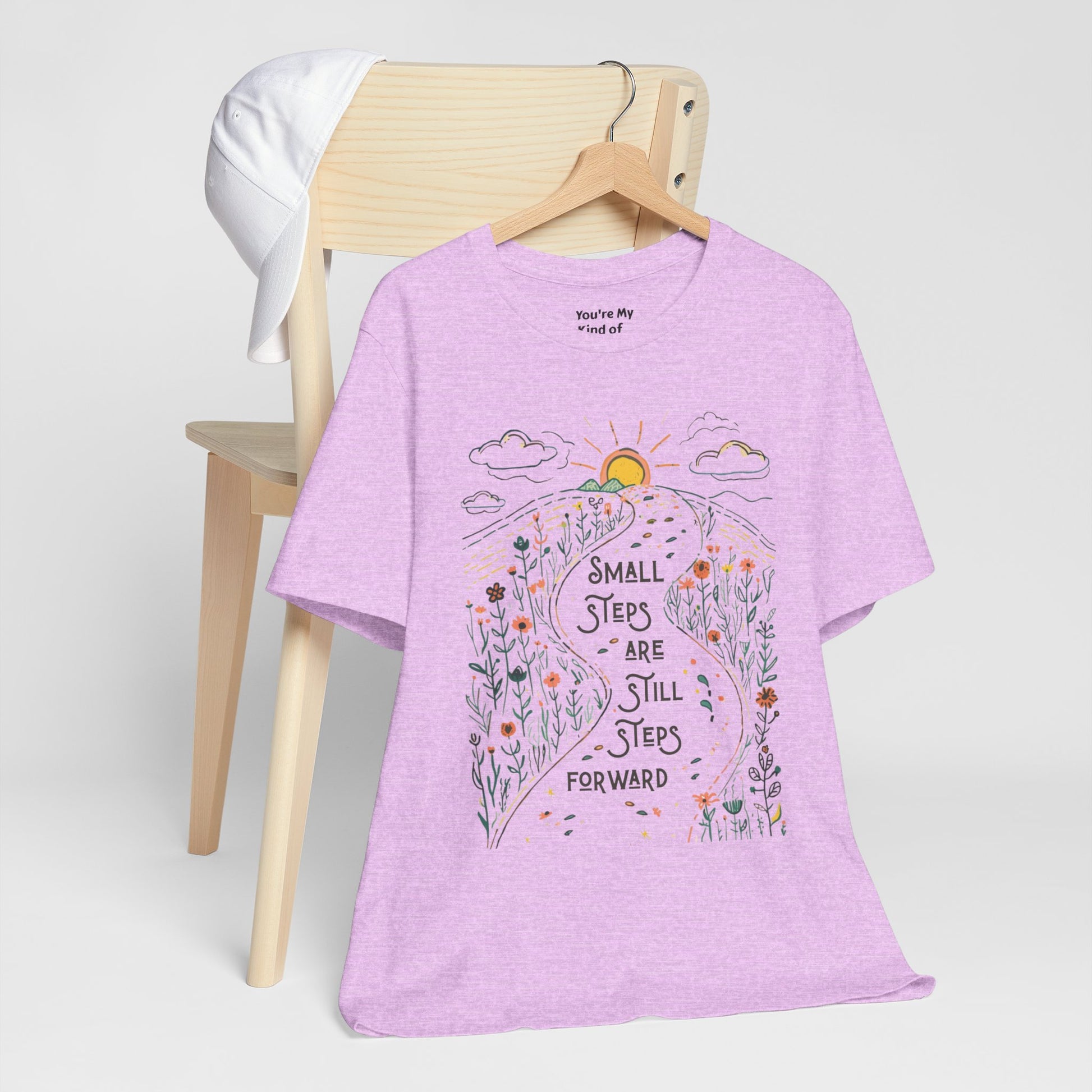 Inspirational T-Shirt: "Small Steps are Still Steps Forward" - You're My Kind of Weird T-Shirt