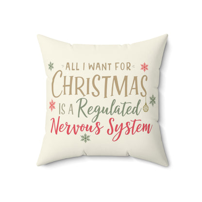 All I Want for Christmas Is a Regulated Nervous System Pillow – Cozy Holiday Home Décor | Funny Neurodivergent Gift - You're My Kind of Weird