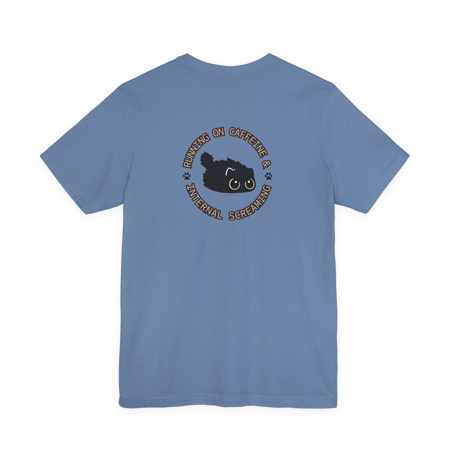 Running on Caffeine and Internal Screaming Cat Shirt - You're My Kind of Weird