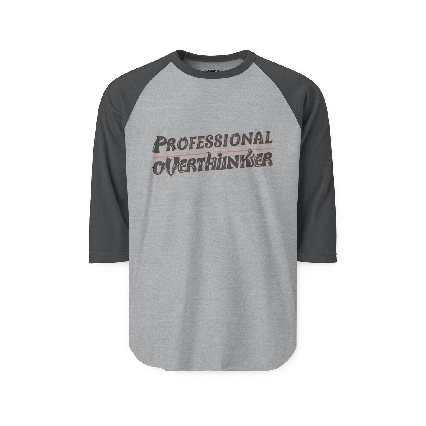 Professional Overthinker Unisex Three - Quarter Sleeve Raglan Shirt - You're My Kind of Weird
