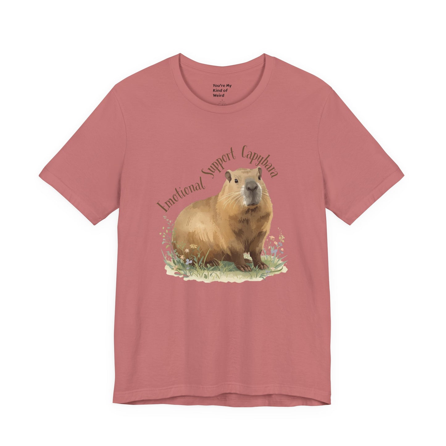 Emotional Support Capybara Shirt - You're My Kind of Weird