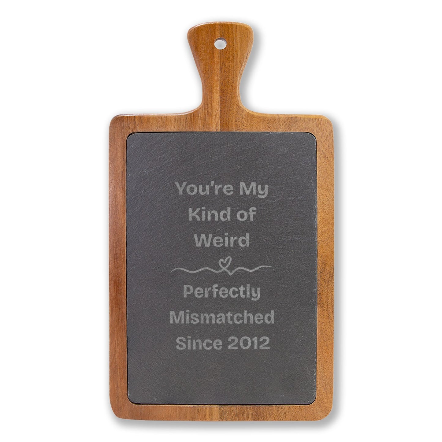 You're My Kind of Weird Personalized Charcuterie Board | Engraved Slate Paddle - You're My Kind of Weird