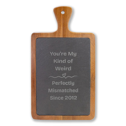 You're My Kind of Weird Personalized Charcuterie Board | Engraved Slate Paddle - You're My Kind of Weird