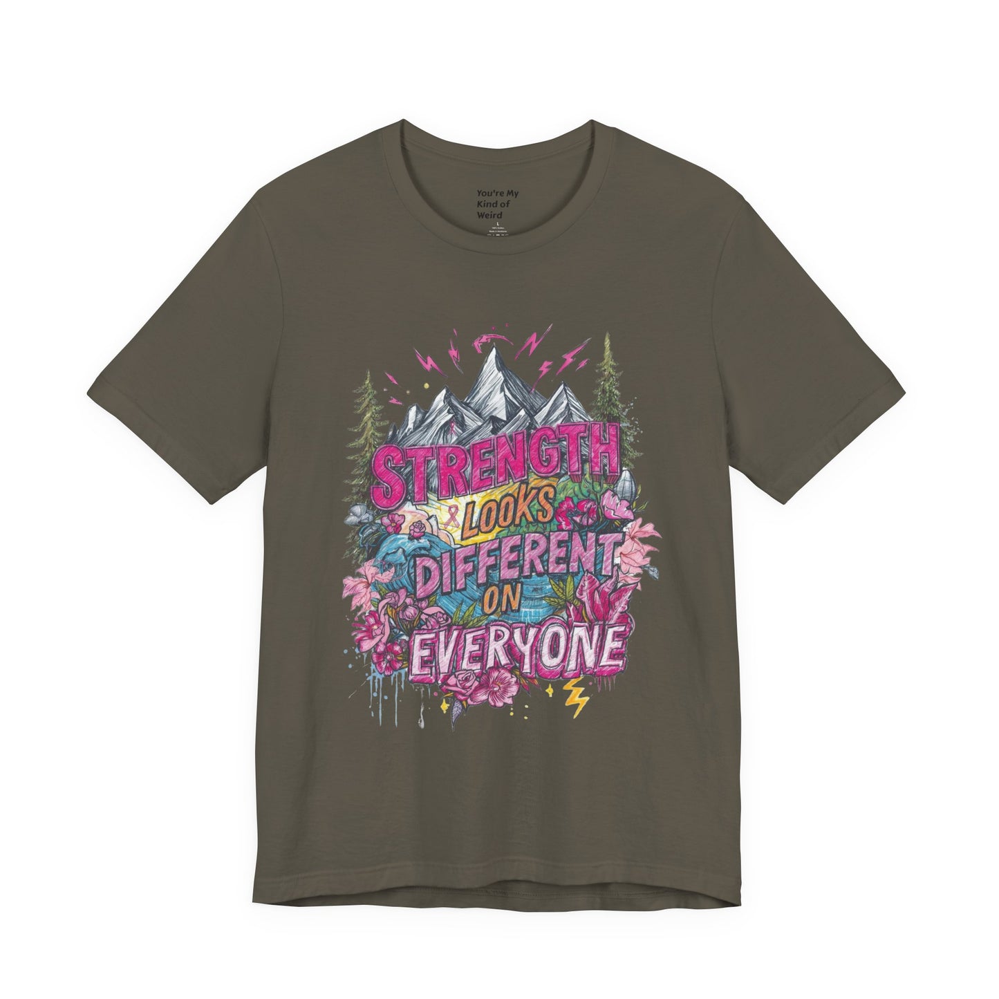 Strength Looks Different Mountainscape Unisex Shirt - You're My Kind of Weird T-Shirt