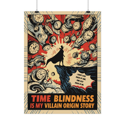 Rolled Poster "Time Blindness Is My Villain Origin Story" Retro Comic Art Print - You're My Kind of Weird