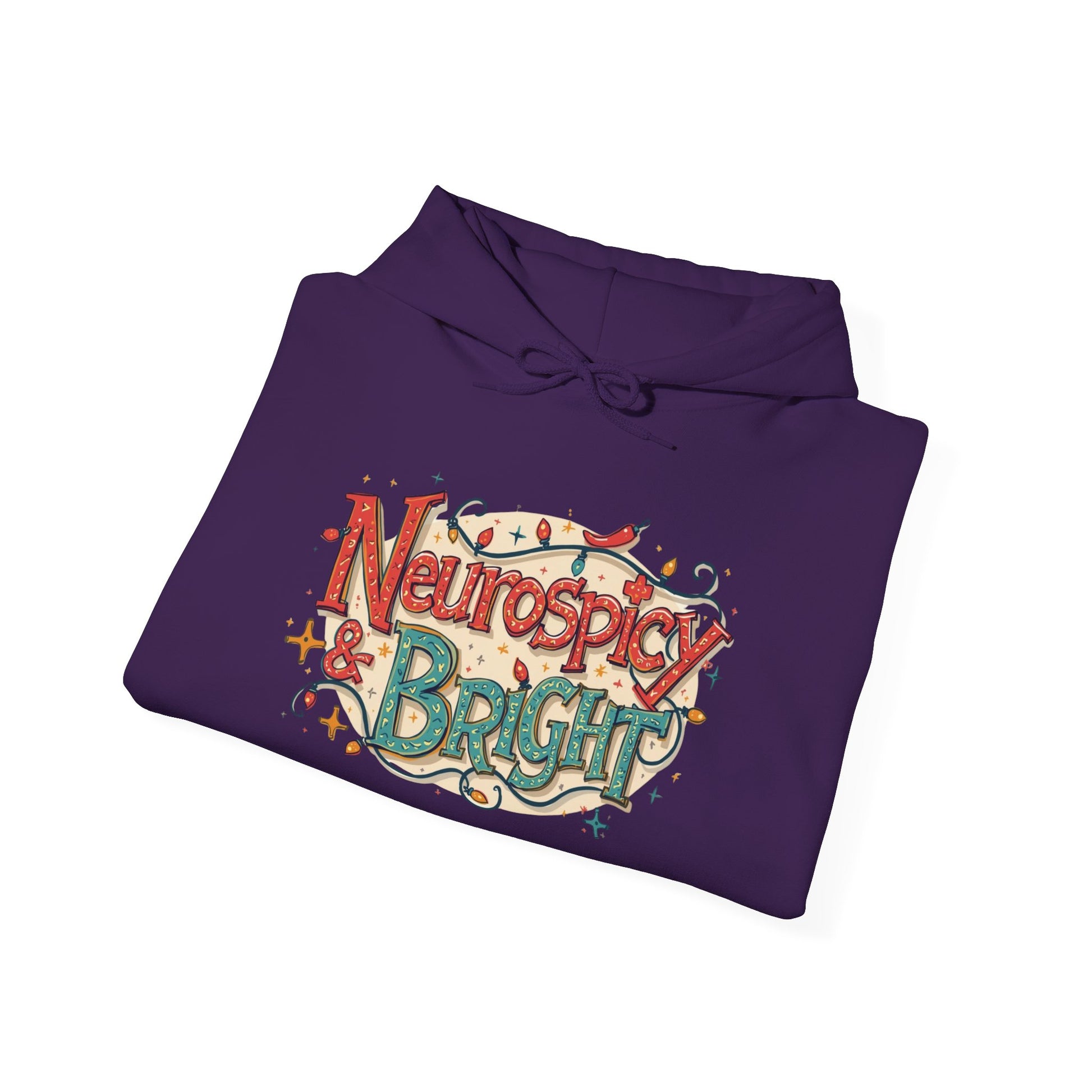 Neurospicy & Bright Hoodie | Cozy Neurodivergent Holiday Sweatshirt - You're My Kind of Weird