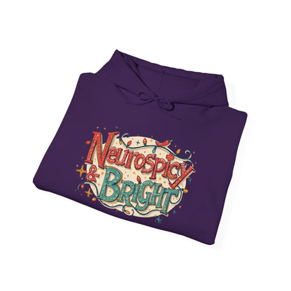 Neurospicy & Bright Hoodie | Cozy Neurodivergent Holiday Sweatshirt - You're My Kind of Weird