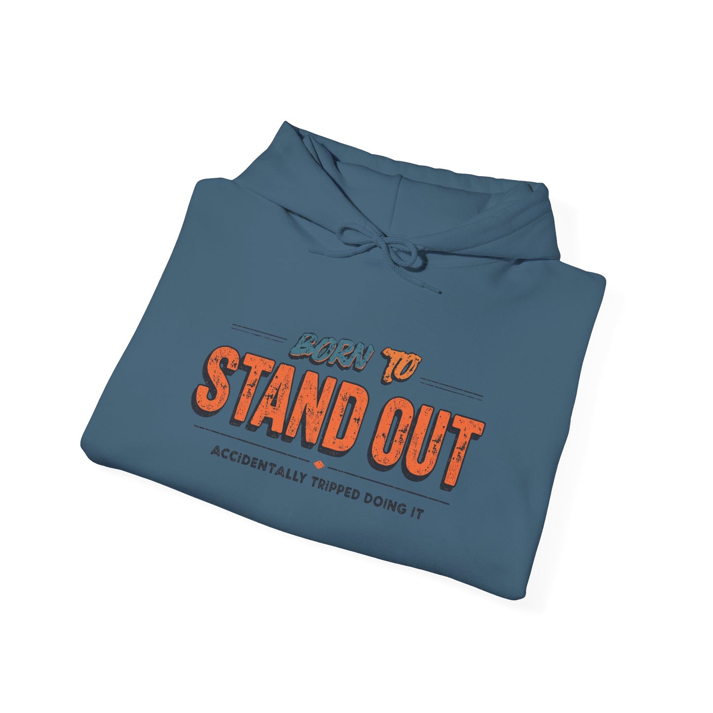 Born to Stand Out Hoodie - Unisex Heavy Blend, Casual Wear, Gift for Friends, Motivational Sweatshirt, Birthday or Celebration