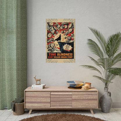 Rolled Poster "Time Blindness Is My Villain Origin Story" Retro Comic Art Print - You're My Kind of Weird