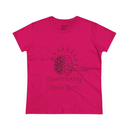 Overthinking Since Birth Tee - Women's Cotton T-Shirt, Gift for Overthinkers, Mental Health Awareness Shirt, Casual Everyday Wear, [...]