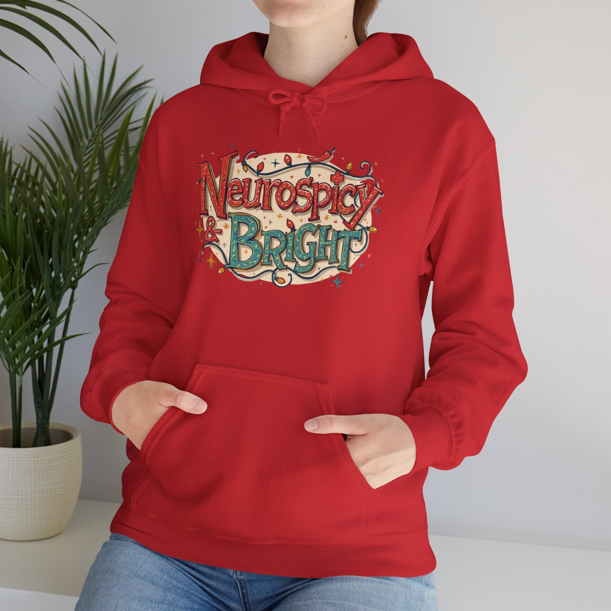 Neurospicy & Bright Hoodie | Cozy Neurodivergent Holiday Sweatshirt - You're My Kind of Weird
