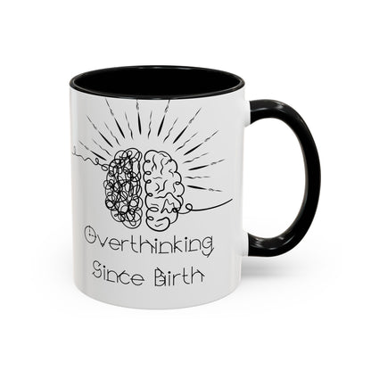 Overthinking Since Birth Coffee Mug | Fun Gift for Mental Health Awareness, Coffee Lover, Birthday Celebration, Quirky Humor, Self-Care